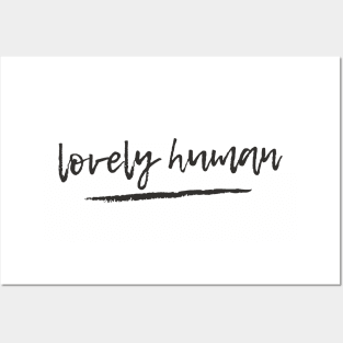 Everyone is a lovely human Posters and Art